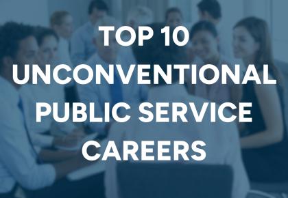 Graphic with the title of the blog "Top 10 Unconventional Public Service Careers"